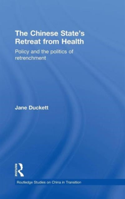 Book cover of: Chinese State's Retreat from Health. By: Jane Duckett