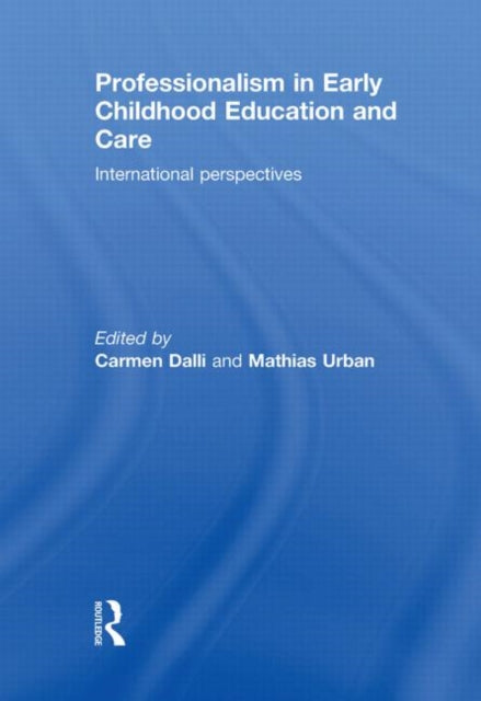 Book cover of: Professionalism in Early Childhood Education and Care. By: Carmen Dalli