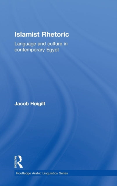 Book cover of: Islamist Rhetoric. By: Jacob Høigilt
