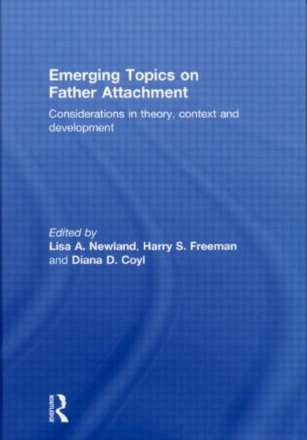 Book cover of: Emerging Topics on Father Attachment. By: Lisa A. Newland