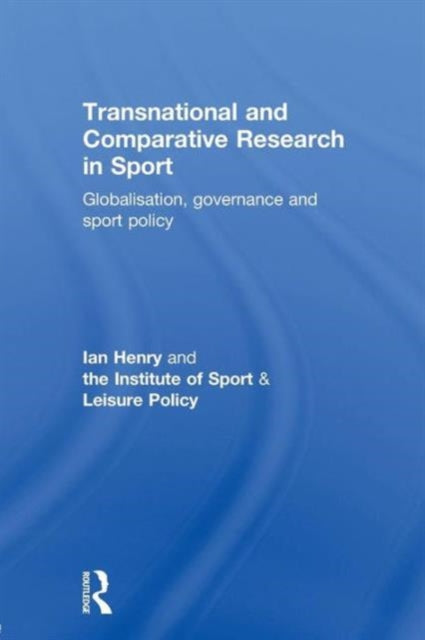 Book cover of: Transnational and Comparative Research in Sport. By: Ian Henry