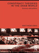 Book cover of: Conspiracy Theories in the Arab World. By: Matthew Gray
