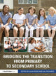 Book cover of: Bridging the Transition from Primary to Secondary School. By: Alan Howe
