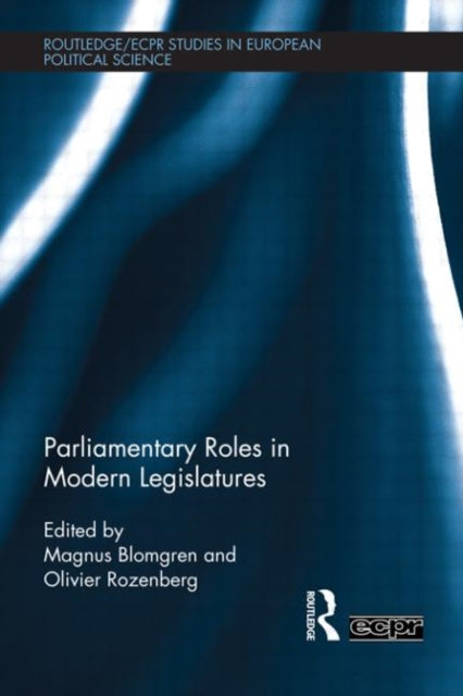 Book cover of: Parliamentary Roles in Modern Legislatures. By: Magnus Blomgren