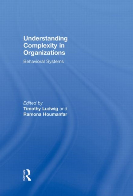 Book cover of: Understanding Complexity in Organizations. By: Timothy Ludwig