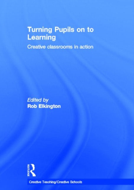 Book cover of: Turning Pupils on to Learning. By: Rob Elkington