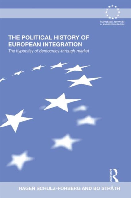 Book cover of: Political History of European Integration. By: Hagen Schulz-Forberg