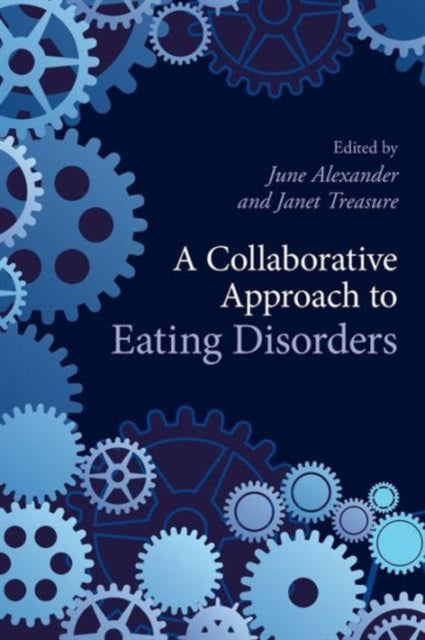 Book cover of: Collaborative Approach to Eating Disorders. By: June Alexander
