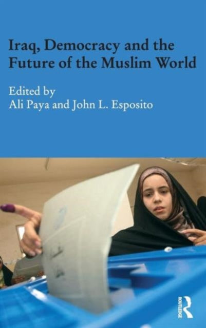 Book cover of: Iraq, Democracy and the Future of the Muslim World. By: ʻAlī Pāyā