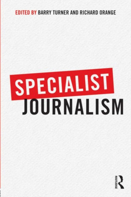 Book cover of: Specialist Journalism. By: Barry Turner