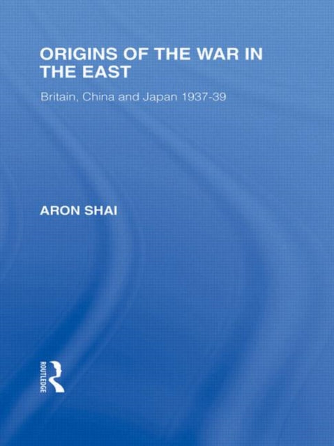 Book cover of: Origins of the War in the East. By: Aron Shai