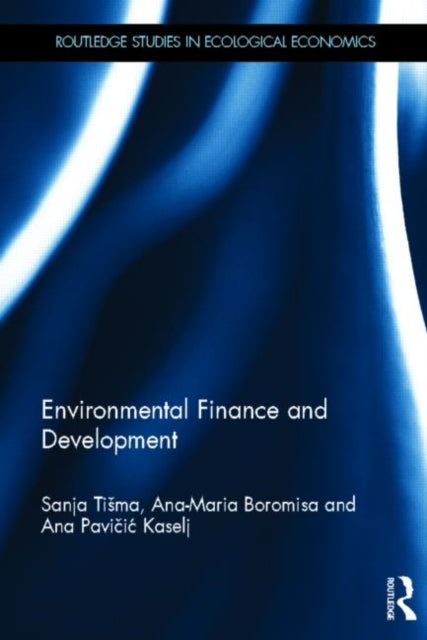 Book cover of: Environmental Finance and Development. By: Sanja Tišma