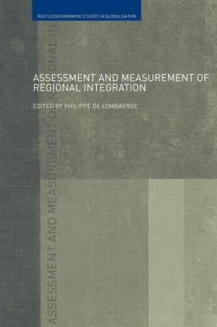 Book cover of: Assessment and Measurement of Regional Integration. By: Philippe De Lombaerde