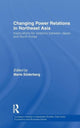 Book cover of: Changing Power Relations in Northeast Asia. By: Marie Söderberg
