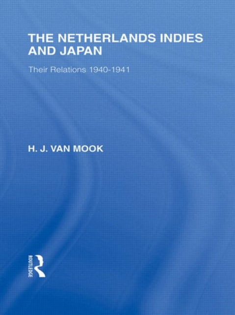 Book cover of: Netherlands, Indies and Japan. By: H. J. van Mook