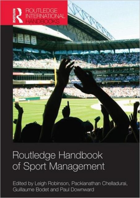 Book cover of: Routledge Handbook of Sport Management. By: Robinson, Leigh
