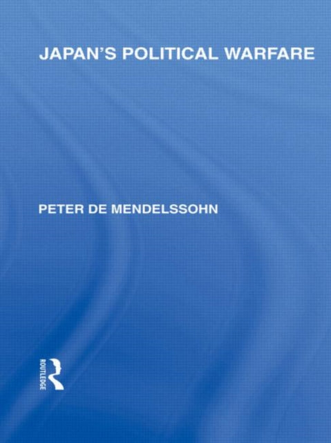 Book cover of: Japan's Political Warfare. By: Peter de Mendelssohn