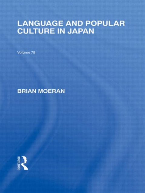 Book cover of: Language and Popular Culture in Japan. By: Brian Moeran