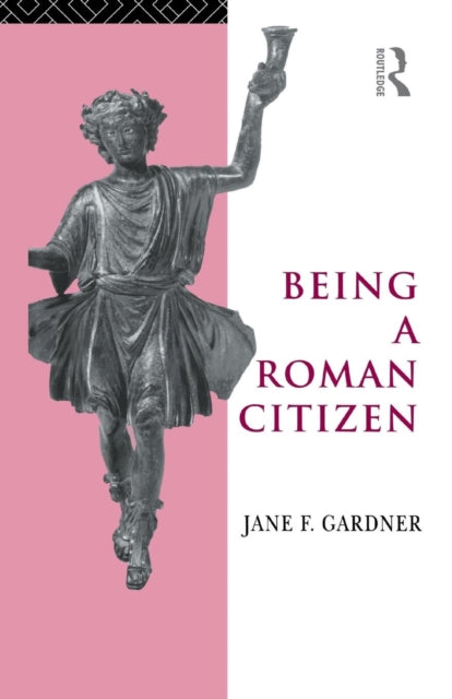 Book cover of: Being a Roman Citizen. By: Jane F. Gardner
