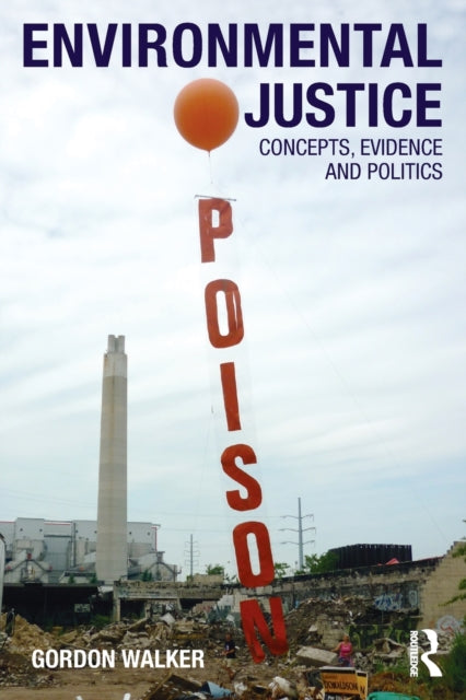 Book cover of: Environmental Justice. By: Gordon Walker