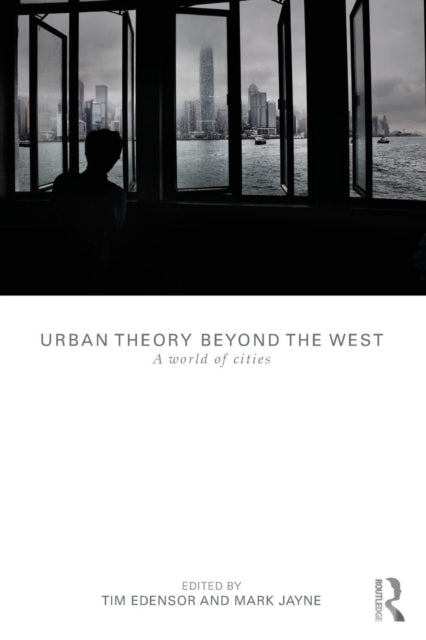 Book cover of: Urban Theory Beyond the West. By: Tim Edensor