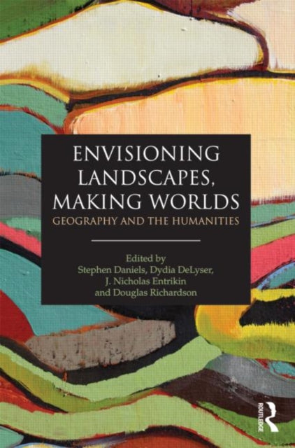 Book cover of: Envisioning Landscapes, Making Worlds. By: American Association of Geographers