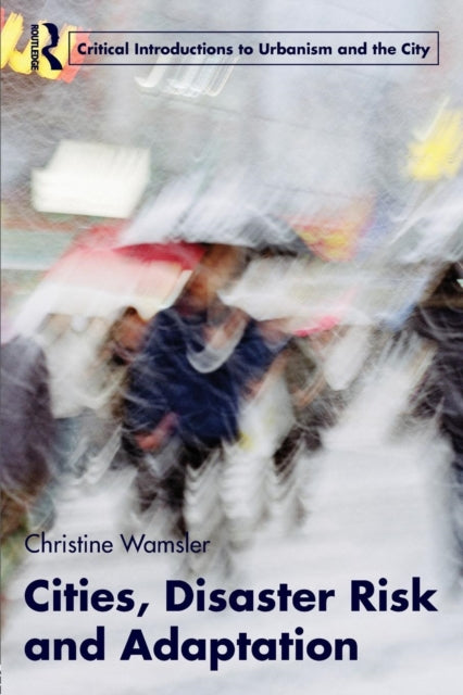 Book cover of: Cities, Disaster Risk and Adaptation