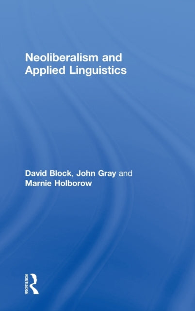 Book cover of: Neoliberalism and Applied Linguistics. By: David Block