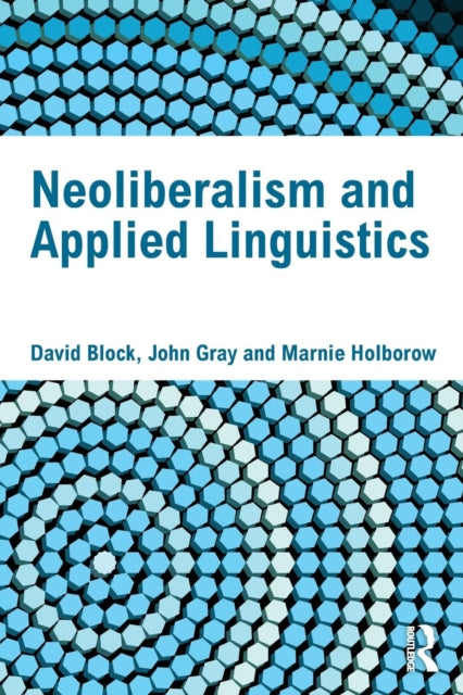 Book cover of: Neoliberalism and Applied Linguistics. By: David Block