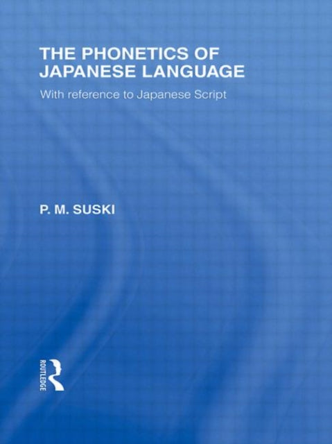 Book cover of: Phonetics of Japanese Language. By: P. M. Suski