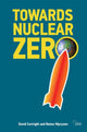 Book cover of: Towards Nuclear Zero. By: David Cortright