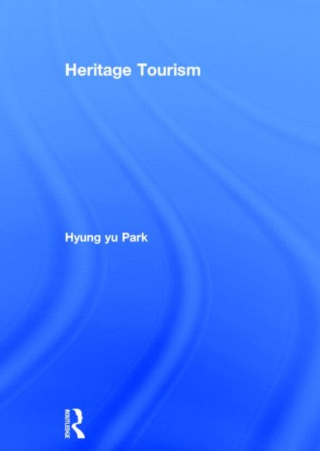 Book cover of: Heritage Tourism. By: Hyung Yu Park