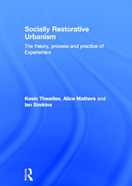 Book cover of: Socially Restorative Urbanism. By: Kevin Thwaites