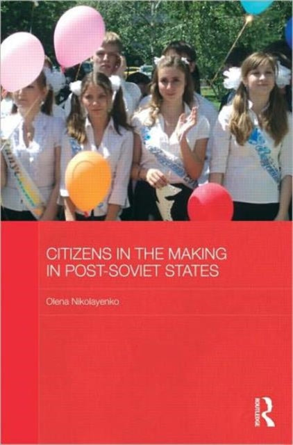 Book cover of: Citizens in the Making in Post-Soviet States. By: Olena Nikolayenko