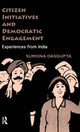 Book cover of: Citizen Initiatives and Democratic Engagement. By: Sumona DasGupta