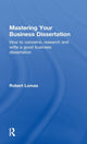 Book cover of: Mastering Your Business Dissertation. By: Robert Lomas