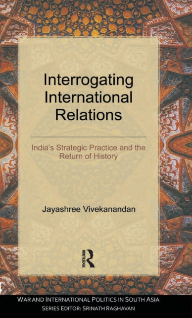 Book cover of: Interrogating International Relations. By: Jayashree Vivekanandan