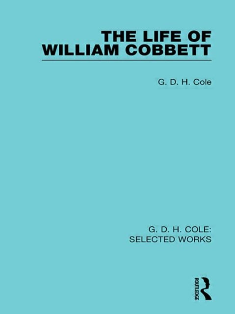 Book cover of: Life of William Cobbett. By: G. D. H. (George Douglas Howard) Cole