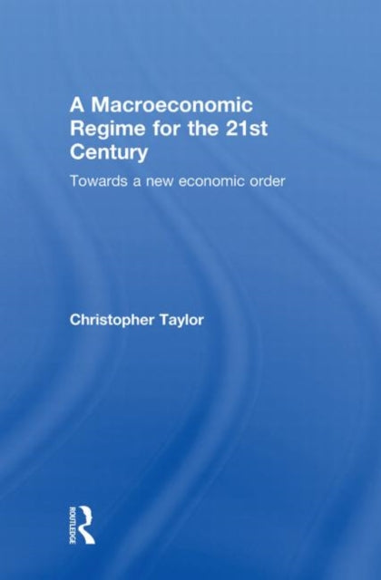 Book cover of: Macroeconomic Regime for the 21st Century. By: Taylor, Christopher