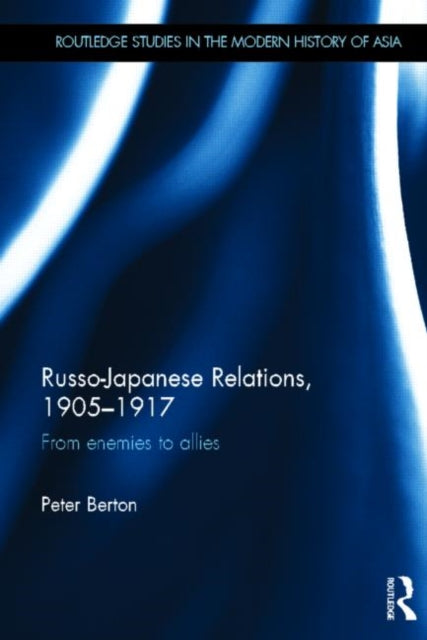 Book cover of: Russo-Japanese Relations, 1905-17. By: Peter Berton