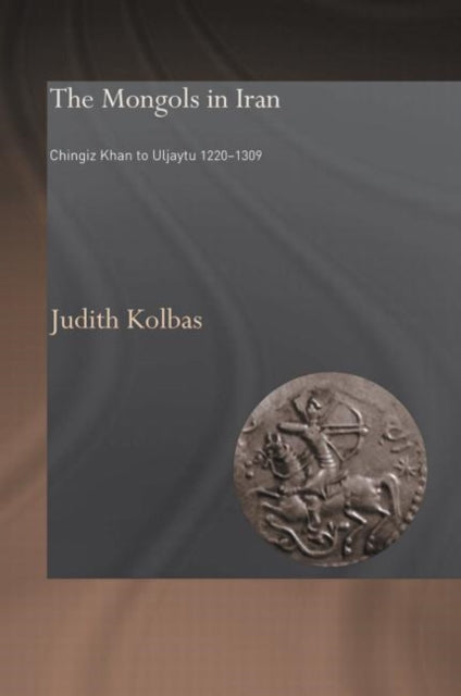 Book cover of: Mongols in Iran. By: Judith Kolbas