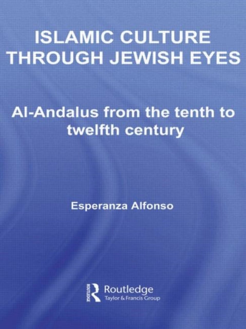 Book cover of: Islamic Culture Through Jewish Eyes. By: Esperanza Alfonso
