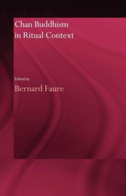 Book cover of: Chan Buddhism in Ritual Context. By: Bernard Faure