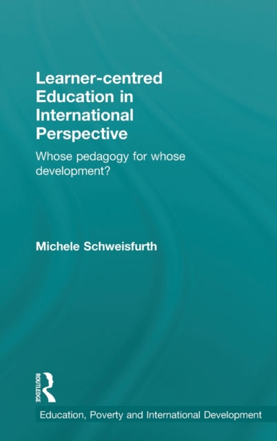 Book cover of: Learner-centred Education in International Perspective. By: Michele Schweisfurth