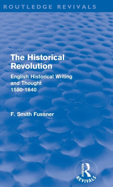 Book cover of: Historical Revolution (Routledge Revivals). By: Frank Smith Fussner