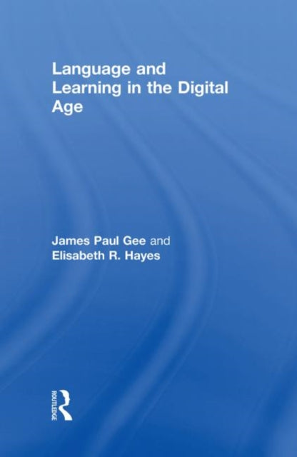Book cover of: Language and Learning in the Digital Age. By: James Paul Gee