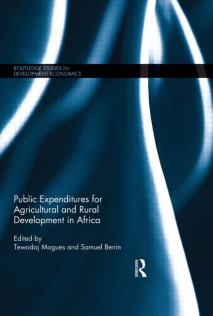 Book cover of: Public Expenditures for Agricultural and Rural Development in Africa. By: Tewodaj Mogues