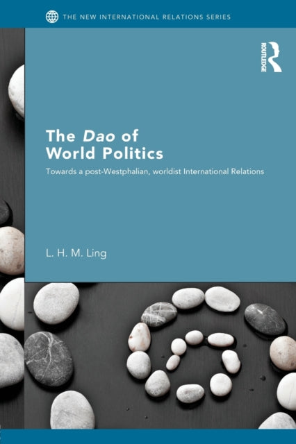 Book cover of: Dao of World Politics. By: L. H. M. Ling