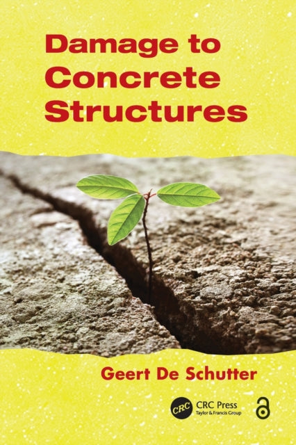 Book cover of: Damage to Concrete Structures. By: Geert De Schutter
