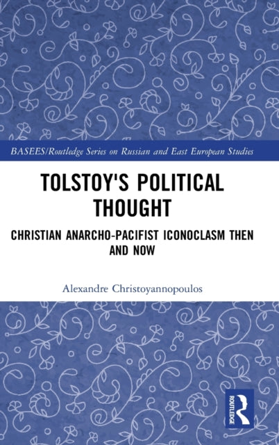 Book cover of: Tolstoy's Political Thought. By: Alexandre Christoyannopoulos